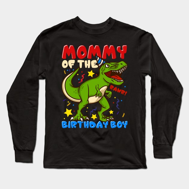 Mommy Of The Birthday Boy - Prehistoric Mom Long Sleeve T-Shirt by biNutz